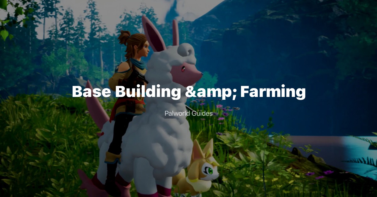 Palworld Base Building Guide: Farming & Agriculture Base Layout for Cake Production
