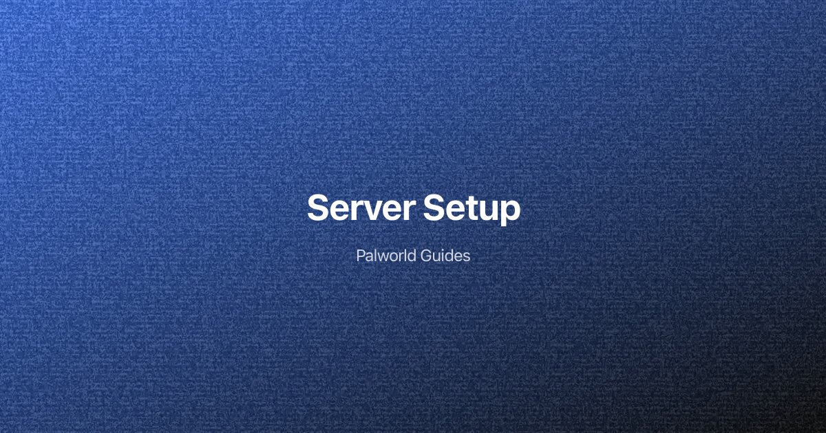 Palworld Server Setup Guide: Host Multiplayer in 3 Minutes